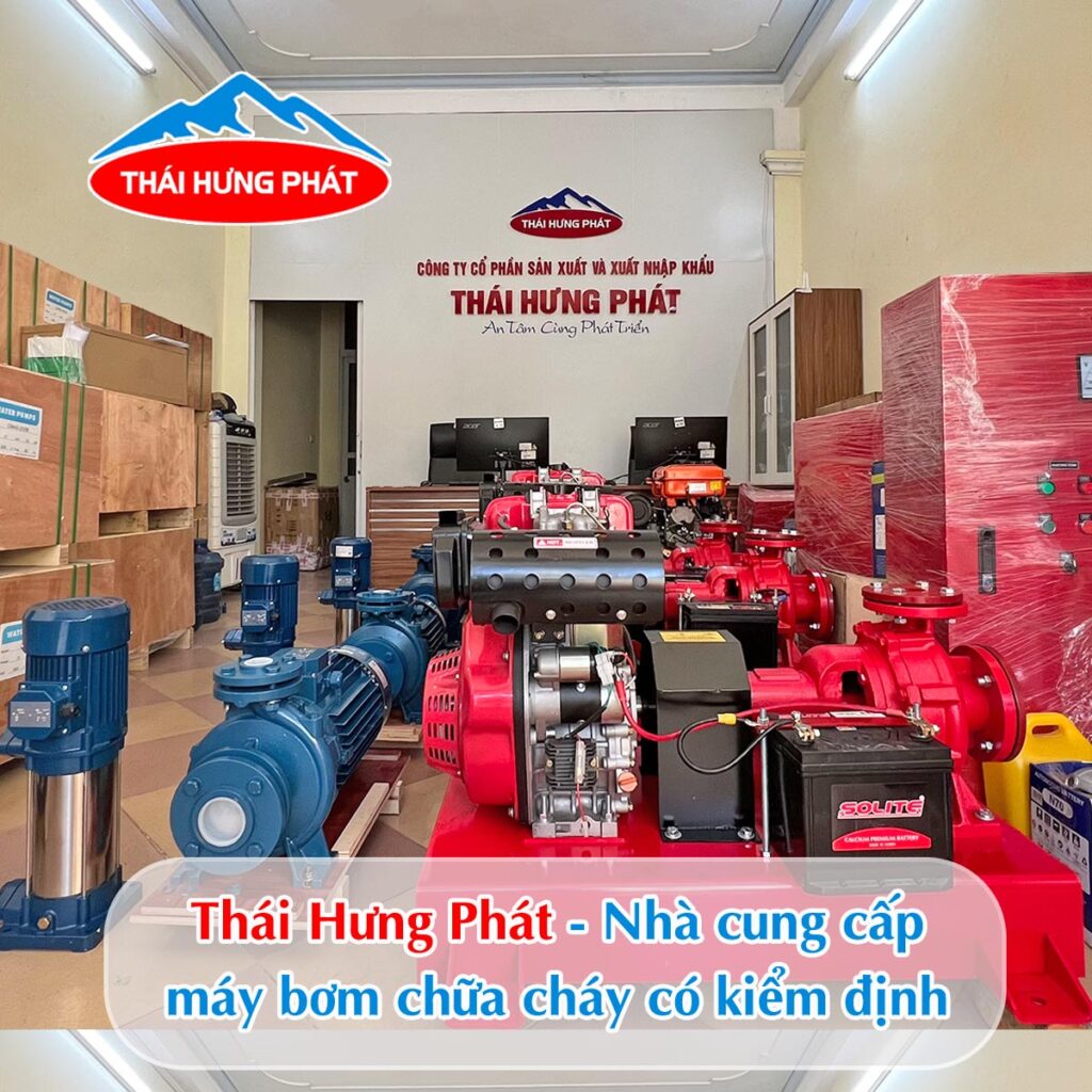 Thái Hưng Phát - Đơn vị cung cấp máy bơm chữa cháy có kiểm định