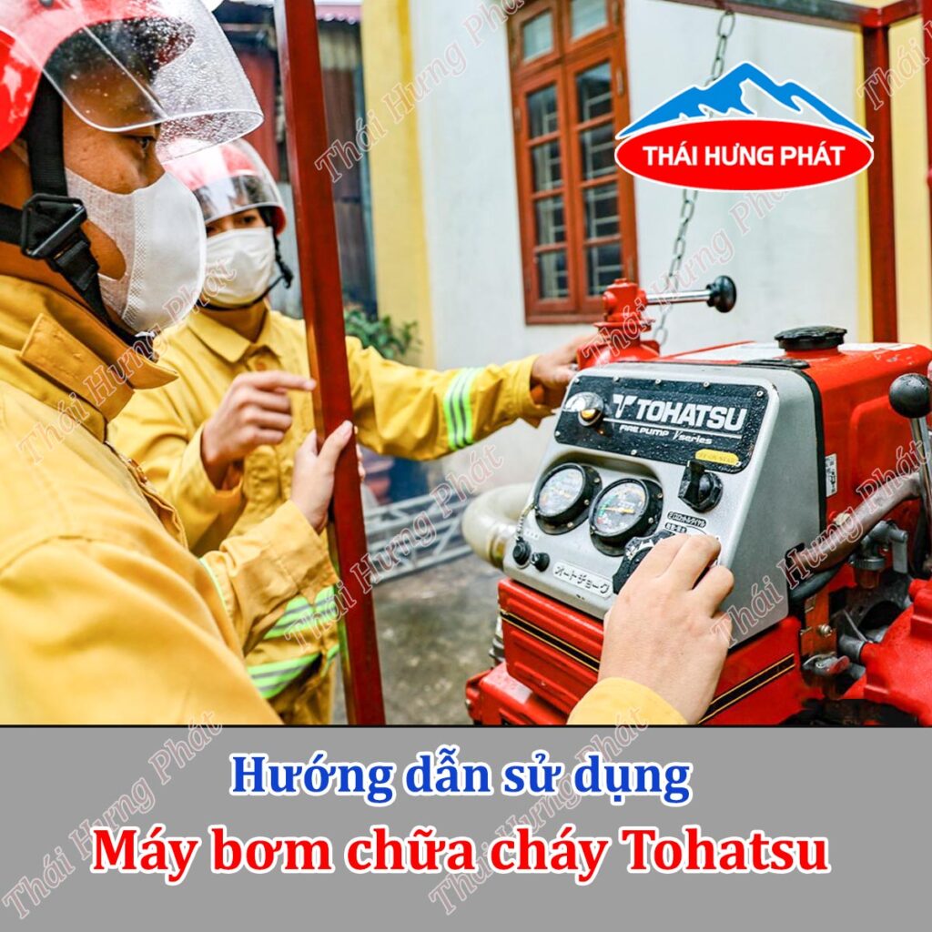 Hướng dẫn sử dụng máy bơm chữa cháy Tohatsu